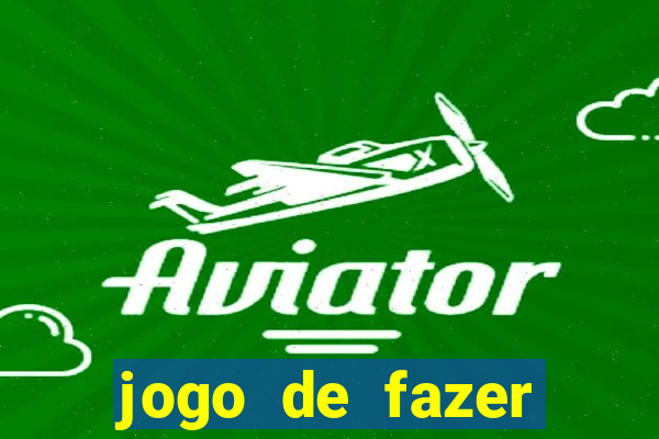 jogo de fazer dinheiro falso